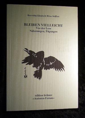 Imagen del vendedor de Bleiben vielleicht. Vor der Lese, Nherungen, Fgungen. Gedichte. a la venta por Roland Antiquariat UG haftungsbeschrnkt