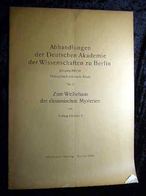 Seller image for Zum Weihehaus der eleusinischen Mysterien. Abhandlungen der Deutschen Akademie der Wissenschaften zu Berlin ; Jg. 1945/46, Nr. 2 for sale by Roland Antiquariat UG haftungsbeschrnkt