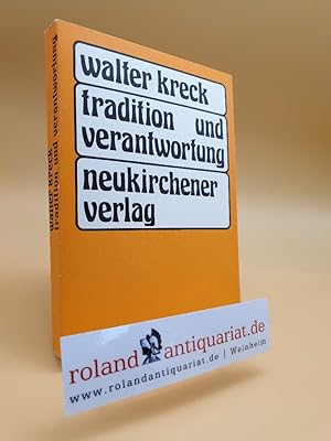 Bild des Verkufers fr Tradition und Verantwortung. Gesammelte Aufstze. Neukirchener Verlag, zum Verkauf von Roland Antiquariat UG haftungsbeschrnkt