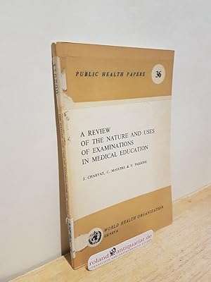 Seller image for A review of the nature and uses of examinations in medical education Public Health Papers for sale by Roland Antiquariat UG haftungsbeschrnkt