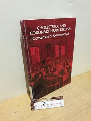 Bild des Verkufers fr Cholesterol and Coronary Heart Disease: Consensus or Controversy? zum Verkauf von Roland Antiquariat UG haftungsbeschrnkt