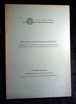 Bild des Verkufers fr Die elektronische Datenverarbeitung. Mglichkeiten des Einsatzes fr die Krimninalstatistik. 21. Arbeitstagung fr Kriminalistik und Kriminologie. zum Verkauf von Roland Antiquariat UG haftungsbeschrnkt