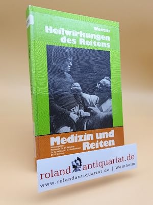 Bild des Verkufers fr Heilwirkungen des Reitens / Medizin und Reiten ; Bd. 1 zum Verkauf von Roland Antiquariat UG haftungsbeschrnkt