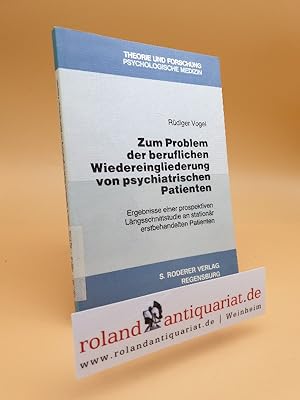 Bild des Verkufers fr Zum Problem der beruflichen Wiedereingliederung von psychiatrischen Patienten Ergebnisse e. prospektiven Lngsschnittstudie an stationr erstbehandelten Patienten Theorie und Forschung / Psychologische Medizin ; Bd. 7 zum Verkauf von Roland Antiquariat UG haftungsbeschrnkt