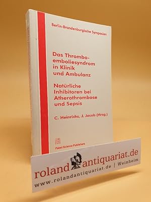 Seller image for Das Thromboembolie-Syndrom in Klinik und Ambulanz. Natrliche Inhibitoren bei Atherothrombose und Sepsis. (Berlin-Brandenburgische Symposien 1995/1996) for sale by Roland Antiquariat UG haftungsbeschrnkt