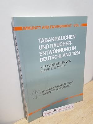 Bild des Verkufers fr Tabakrauchen und Raucherentwhnung in Deutschland 1994 : Symposion der Stiftung Immunitt und Umwelt, 10. November 1994, Mnster / hrsg. von K. Opitz ; W. Wirth / Immunity and environment ; Vol. 9 zum Verkauf von Roland Antiquariat UG haftungsbeschrnkt