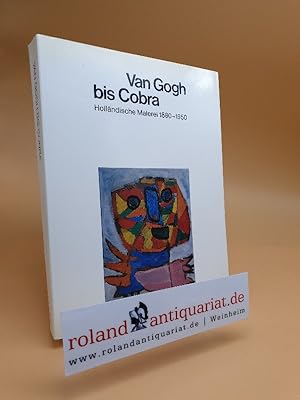 Seller image for Van Gogh bis Cobra. Hollndische Malerei 1880 - 1950 for sale by Roland Antiquariat UG haftungsbeschrnkt