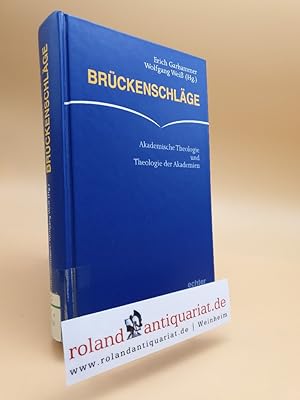 Seller image for Brckenschlge : akademische Theologie und Theologie der Akademien ; [Fritz Hofmann zum 100. Geburtstag] / Erich Garhammer ; Wolfgang Wei (Hrsg.) for sale by Roland Antiquariat UG haftungsbeschrnkt
