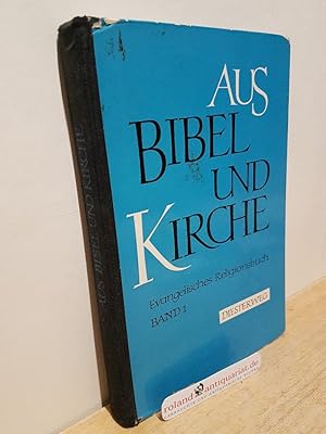 Immagine del venditore per Aus Bibel und Kirche Evangelisches Religionsbuch Band 1 ; Lehrbuch fr den evangelischen Religionsunterricht im 5.-7. Schuljahr venduto da Roland Antiquariat UG haftungsbeschrnkt