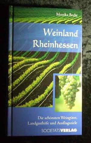 Bild des Verkufers fr Weinland Rheinhessen : die schnsten Weingter, Landgasthfe und Ausflugsziele. zum Verkauf von Roland Antiquariat UG haftungsbeschrnkt