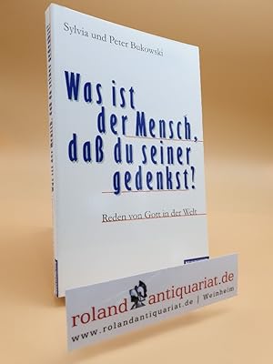 Seller image for Was ist der Mensch, dass du seiner gedenkst? Reden von Gott in der Welt. Neukirchener Verlag, for sale by Roland Antiquariat UG haftungsbeschrnkt