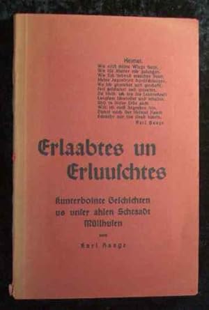 Seller image for Erlaabtes un Erluuschtes : Kunterbointe Geschichten us unser ahlen Schtaadt Mllhusen. for sale by Roland Antiquariat UG haftungsbeschrnkt