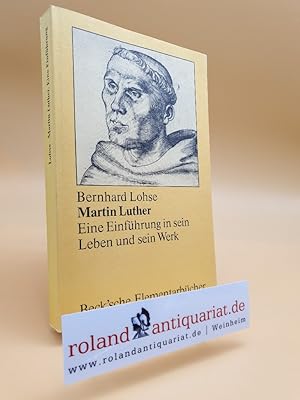 Seller image for Martin Luther. Eine Einfhrung in sein Leben und sein Werk. Mnchen, Beck, for sale by Roland Antiquariat UG haftungsbeschrnkt