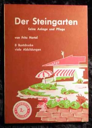 Bild des Verkufers fr Der Steingarten : Seine Anlage u. Pflege. Zeichn., Fotos u. Farbaufn. vom Verf., Lehrmeister-Bcherei ; Nr. 268 zum Verkauf von Roland Antiquariat UG haftungsbeschrnkt