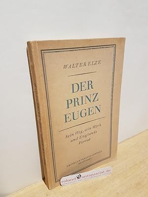 Seller image for Der Prinz Eugen - Sein Weg, sein Werk und Englands Verrat for sale by Roland Antiquariat UG haftungsbeschrnkt