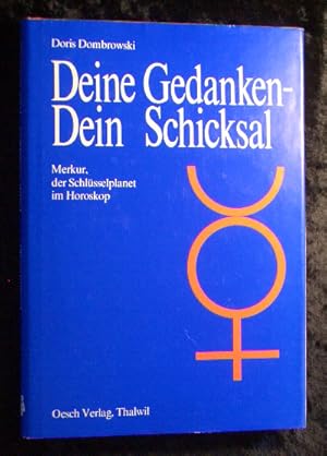 Seller image for Deine Gedanken, dein Schicksal : Merkur, d. Schlsselplanet im Horoskop. for sale by Roland Antiquariat UG haftungsbeschrnkt