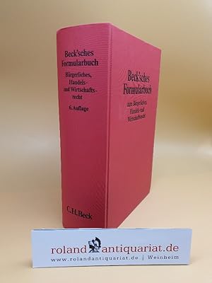 Seller image for Beck'sches Formularbuch zum brgerlichen, Handels- und Wirtschaftsrecht / hrsg. von Michael Hoffmann-Becking ; Helmut Schippel. Autoren: Klaus Anschtz . for sale by Roland Antiquariat UG haftungsbeschrnkt