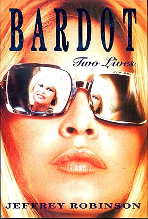 Seller image for Bardot: Two Lives (First British Edition 1994) for sale by Gadzooks! Books!