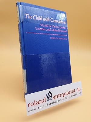 Bild des Verkufers fr Child with Convulsions: A Guide for Parents and Educators zum Verkauf von Roland Antiquariat UG haftungsbeschrnkt