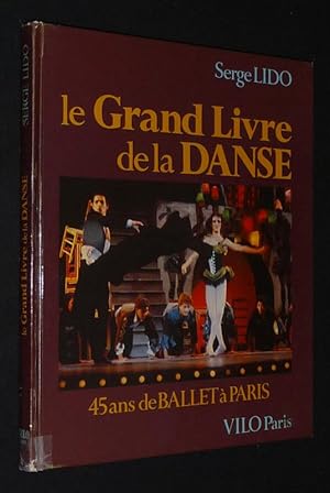 Bild des Verkufers fr Le Grand livre de la danse : 45 ans de ballet  Paris zum Verkauf von Abraxas-libris