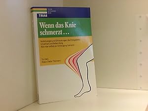 Immagine del venditore per Wenn das Knie schmerzt . Verletzungen und Erkrankungen des Kniegelenks: Ursachen und Behandlung. Was man selbst zur Vorbeugung tun kann venduto da Book Broker