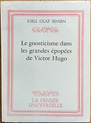Le Gnosticisme dans les grandes épopées de Victor Hugo