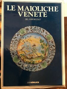 Seller image for LE MAIOLICHE VENETE DEL XVIII SECOLO for sale by AL VECCHIO LIBRO