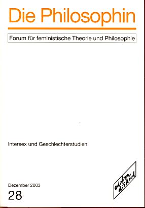Die Philosophin Nr. 28. Forum für feministische Theorie und Philosophie: Intersex und Geschlechte...