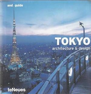 Tokyo : architecture & design. Ed. and written by Ellen Nepilly . Concept by Martin Nicholas Kunz...