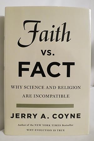 Bild des Verkufers fr FAITH VERSUS FACT Why Science and Religion Are Incompatible (DJ protected by clear, acid-free mylar cover.) (DJ protected by clear, acid-free mylar cover) zum Verkauf von Sage Rare & Collectible Books, IOBA