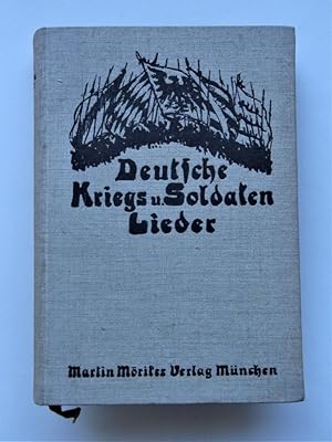Deutsche Kriegs- und Soldatenlieder. Volks- und Kunstgesang (1500 - 1900). Ausgewählt von Friedic...