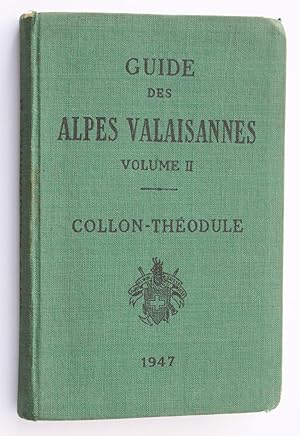 Guide des Alpes Valaisannes Volume 2 Collon - Theodule
