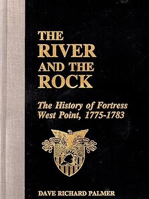 Imagen del vendedor de River and the Rock: The History of Fortress West Point, 1775-1783 a la venta por Book Booth