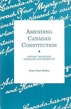 Seller image for Amending Canada's Constitution: History, Processes, Problems and Prospects for sale by Book Booth