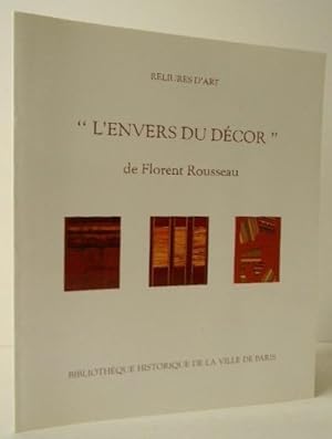 « LENVERS DU DECOR » DE FLORENT ROUSSEAU. Catalogue de lexposition organisée par la Bibliothèqu...