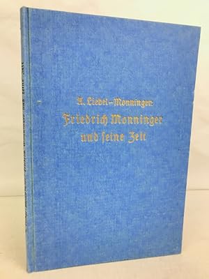 Friedrich Monninger und seine Zeit. 1882 bis 1932. Zum 50jähr. Bestehen d. Buch- u. Kunstdruckere...
