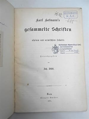 Karl Hofmann?s gesammelte Schriften alpinen und vermischten Inhalts.
