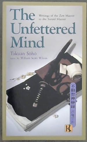 Immagine del venditore per The Unfettered Mind: Writings of the Zen Master to the Sword Master (The Way of the Warrior Series) venduto da Chapter 1