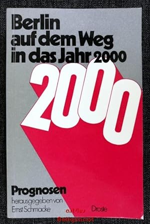 Berlin auf dem Weg in das Jahr 2000 [zweitausend] : Prognosen.