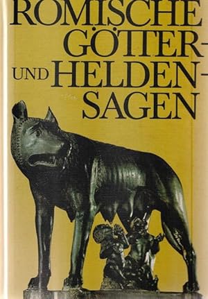 Römische Götter - und Heldensagen. Die grossen Sagen der Welt.