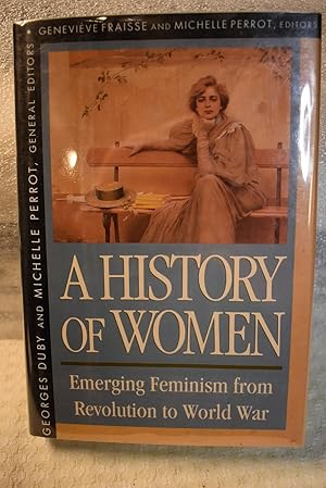 Seller image for A History of Women: Emergin Feminism from Revolution to World War for sale by History Bound LLC