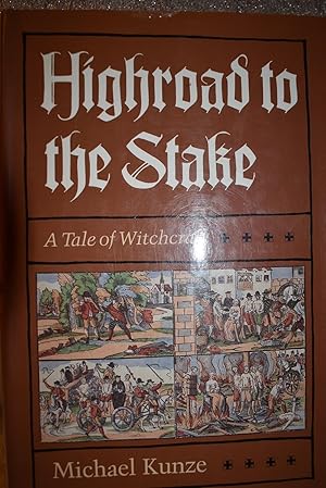 Immagine del venditore per High Road to the Stake : A Tale of Witchcraft venduto da History Bound LLC