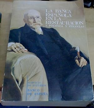 Seller image for La Banca espaola en la Restauracin. Tomo 1: poltica y finanzas for sale by Outlet Ex Libris