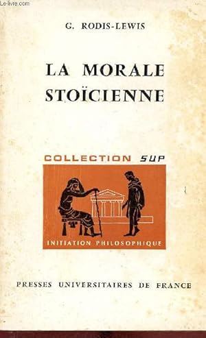 Seller image for La Morale Stocienne - Collection Sup initiation philosophique n90. for sale by Le-Livre