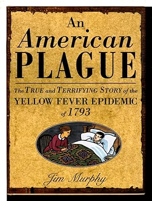 Bild des Verkufers fr AN AMERICAN PLAGUE: The True and Terrifying Story of the Yellow Fever Epidemic of 1793. zum Verkauf von Bookfever, IOBA  (Volk & Iiams)