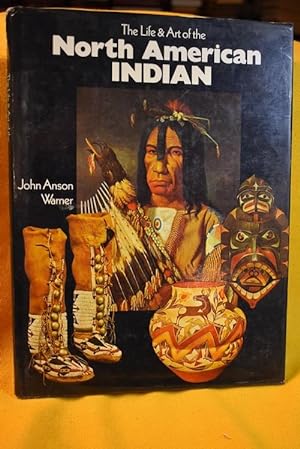 Seller image for The Life and Art of the North American Indian for sale by History Bound LLC
