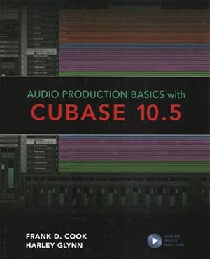 Bild des Verkufers fr Audio Production Basics with Cubase 10.5 zum Verkauf von GreatBookPrices