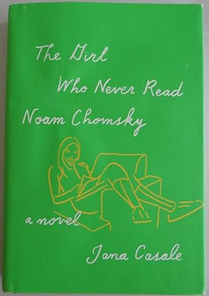 Seller image for The Girl Who Never Read Noam Chomsky: A novel for sale by Sklubooks, LLC