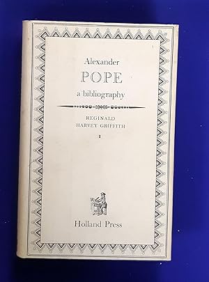 Alexander Pope : a Bibliography. Volume I.