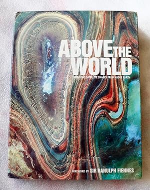 Image du vendeur pour Above the World: Stunning Satellite Images From Above Earth mis en vente par Chavenage Green